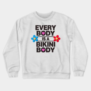 Every Body Is A Bikini Body - Self Love Crewneck Sweatshirt